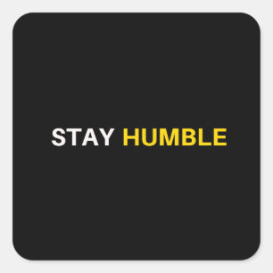 Stay Humble  Square Sticker