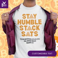 STAY HUMBLE STACK SATS Custom Bitcoin Investor