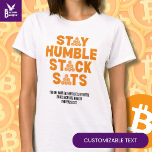 STAY HUMBLE STACK SATS Custom Bitcoin Investor  T-Shirt