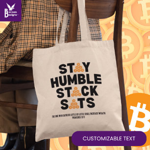 STAY HUMBLE STACK SATS Custom Bitcoin Investor  Tote Bag