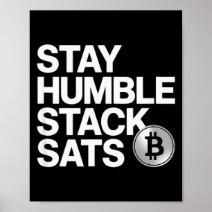 Stay Humble Stack Sats Poster