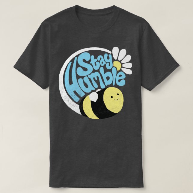 Stay Humble T-Shirt (Design Front)