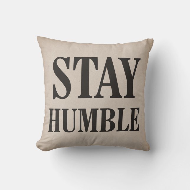 Stay Humble Throw Pillow (Front)