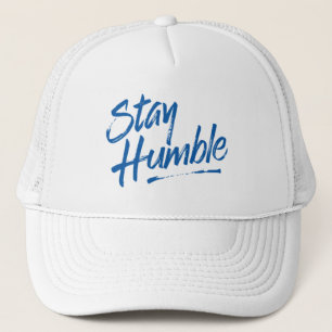 Stay Humble. Trucker Hat