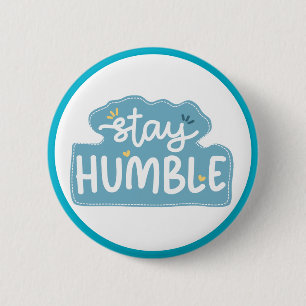 Stay Humble Typography  Positive Message 6 Cm Round Badge