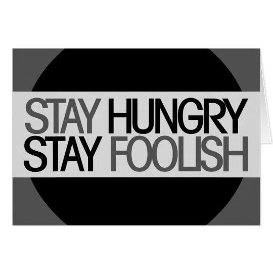 Stay Hungry Card