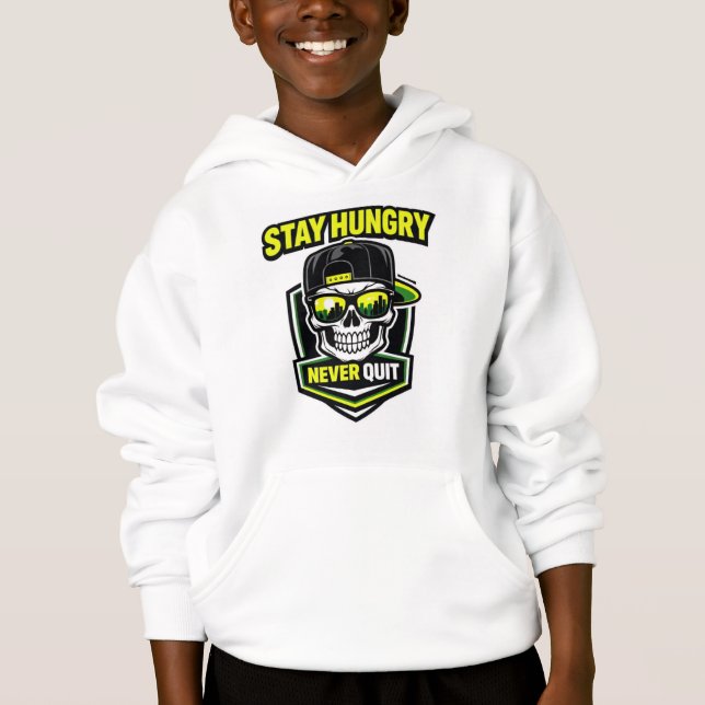 Stay Hungry Never Quit Hoodie (Front)