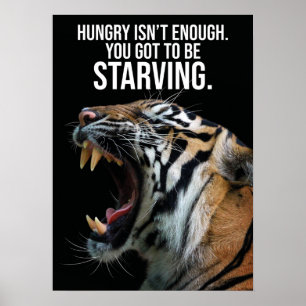 Stay Hungry, Starving - Tiger, Success, Workout Poster