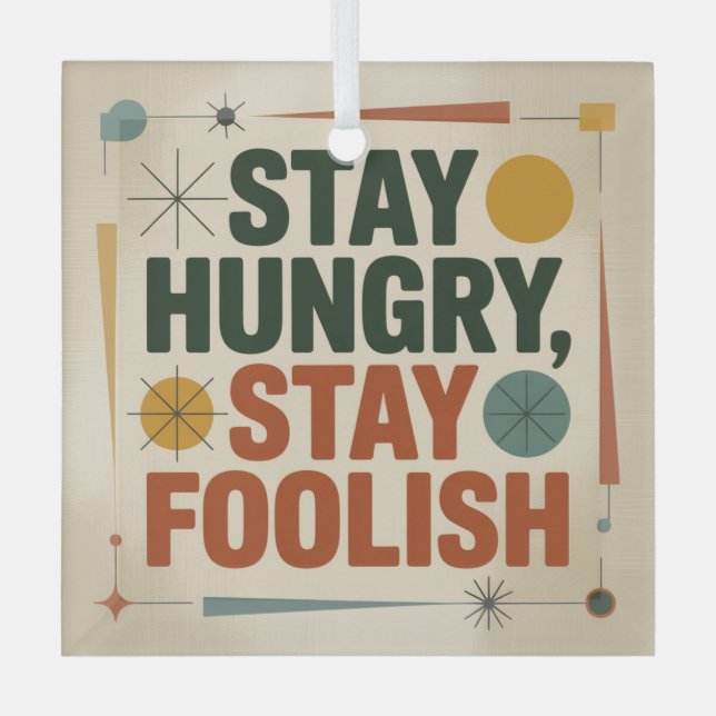 Stay Hungry, Stay Foolish Glass Tree Decoration (Front)