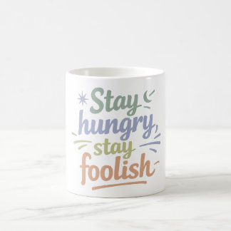 Stay Hungry Stay Foolish Motivational Gift Mug
