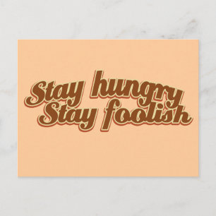 Stay Hungry Stay Foolish Postcard
