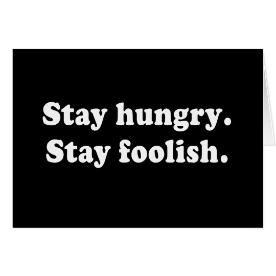 Stay Hungry Stay Foolish Tshirt or Gift Card