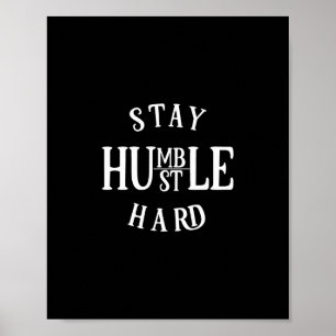 stay hustle humble hard poster