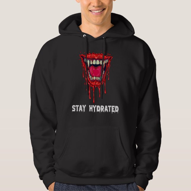 Stay Hydrated Halloween Vampire Fangs Hoodie (Front)