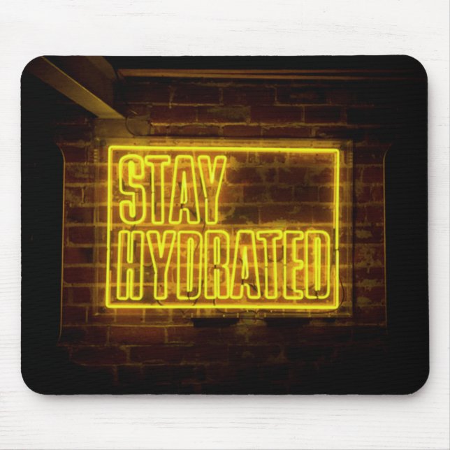 Stay Hydrated Neon Yellow Sign Mouse Mat (Front)