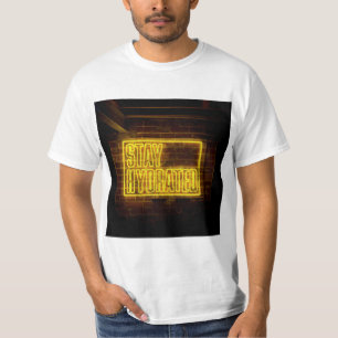 Stay Hydrated Neon Yellow Sign T-Shirt