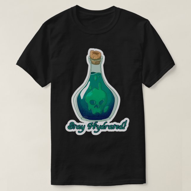 Stay Hydrated Poison T-Shirt (Design Front)