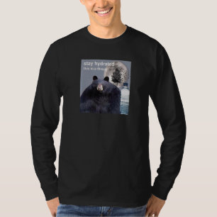 Stay Hydrated This Is A Threat Meme T-Shirt