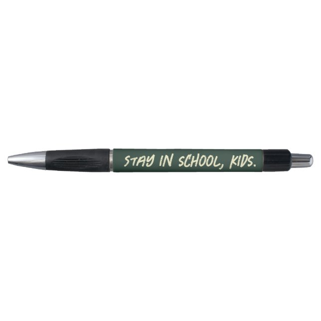 Stay in school, kids. (customisable) (Front)