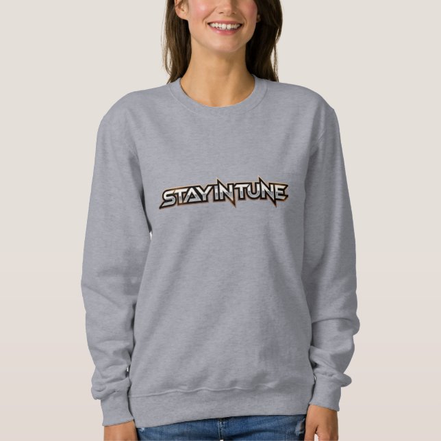 Stay in Tune - text Sweatshirt (Front)