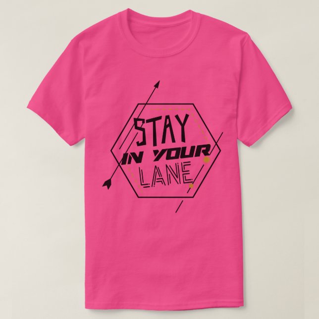 Stay in Your Lane 8 T-Shirt (Design Front)