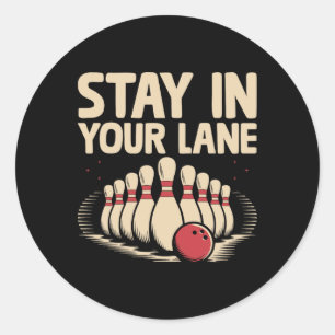 Stay In Your Lane Bowler Bowling Tenpin  Classic Round Sticker