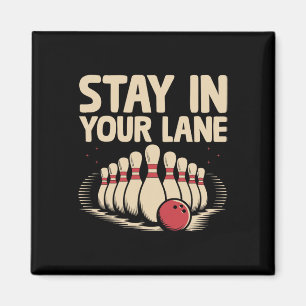 Stay In Your Lane Bowler Bowling Tenpin  Magnet
