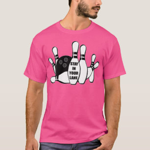 Stay In Your Lane Bowling Theme T-Shirt