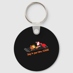 Stay In Your Lane Claus Thanksgiving Christmas Key Ring