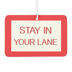 Stay in Your Lane Funny Traffic Road Sign  Car Air Freshener