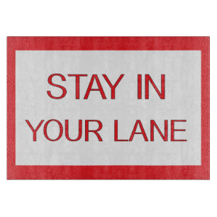 Stay in Your Lane Funny Traffic Road Sign  Cutting Board