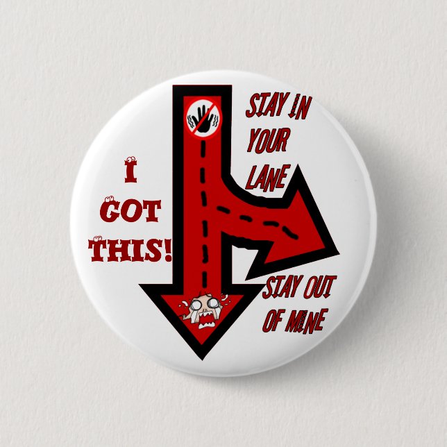 Stay in your lane,Not mine!_Button 6 Cm Round Badge (Front)