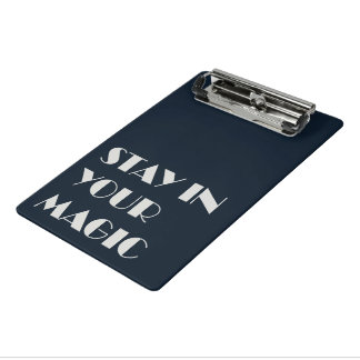 Stay In Your Magic Minimalist Mini Clipboard