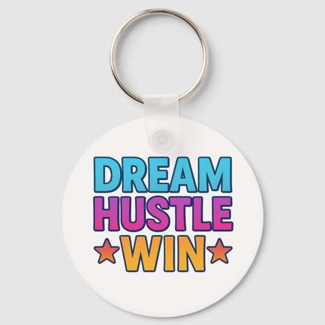 Stay Inspired: Dream Hustle Win Keychain Gift (Front)