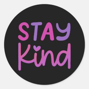 Stay Kind Kindness Quote Classic Round Sticker