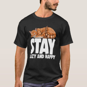 Stay Lazy & Happy Sleeping Cat Cat Kitten 1 T-Shirt