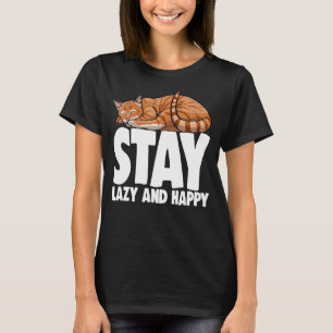 Stay Lazy & Happy Sleeping Cat Cat Kitten 1 T-Shirt