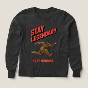 Stay Legendary, Keep Running Funny Bigfoot