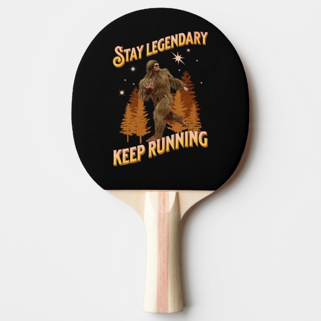 Stay Legendary, Keep Running Funny Bigfoot Ping Pong Paddle (Front)