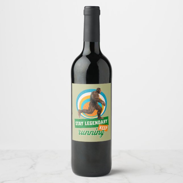 Stay Legendary, Keep Running Funny Bigfoot Wine Label (Front)
