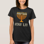 Stay Lit Hanukkah Menorah Jewish Chanukkah Dreidel T-Shirt<br><div class="desc">Stay Lit Hanukkah Menorah Jewish Chanukkah Dreidel Latkes</div>