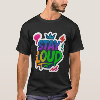Stay Loud Graffiti Neon Artwork T-Shirt