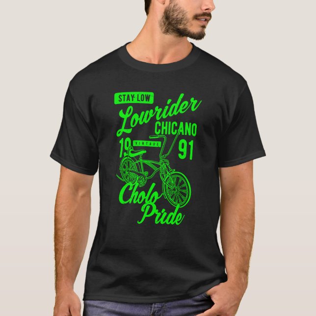 Stay Low Cholo Pride Chicano Lowrider Bicycle Retr T-Shirt (Front)