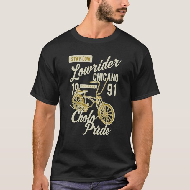 Stay Low Cholo Pride Chicano Lowrider Bicycle Retr T-Shirt (Front)