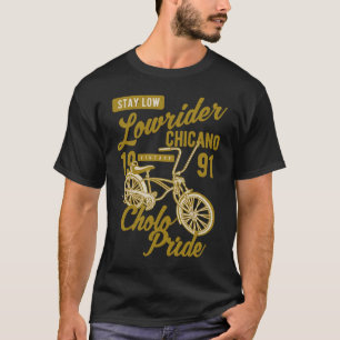 Stay Low Cholo Pride Chicano Lowrider Bicycle Retr T-Shirt