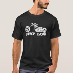 Stay Low - Lowrider Rider Chopper Biker Bike Motor T-Shirt