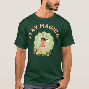 stay magical fairy swing garden T-Shirt