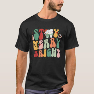 Stay Merry And Bright Christmas Tooth Dental Hygie T-Shirt