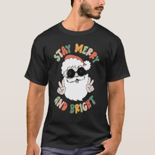 Stay Merry and Bright Groovy Vibes Santa Peace Chr T-Shirt