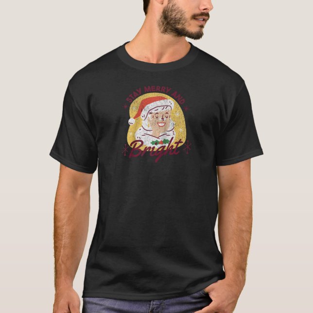 Stay Merry and Bright Mrs Claus Christmas Winter H T-Shirt (Front)